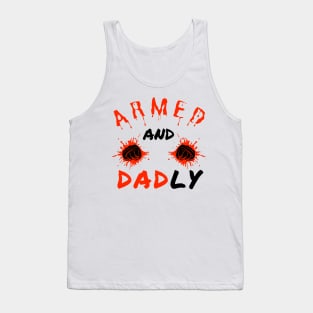 ARMED AND DADLY FUNNY FATHER MMA FIGHTER BOXING DAD KO DADDY Tank Top